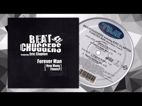 (2000) BEATCHUGGERS feat. ERIC CLAPTON - Forever man (How many times?) (Fletch's 2 Da Core Mix)