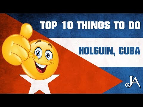 TOP 10 things to do in Holguin, Cuba