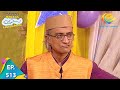 Taarak Mehta Ka Ooltah Chashmah - Episode 513 - Full Episode