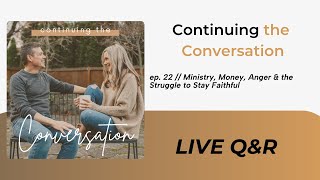 S2, E22: Ministry, Money, Anger & The Struggle to Stay Faithful