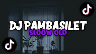 Download lagu DJ Pambasilet Sloow | dj old 2019 kanee!!! 🔥🔥🔥 mp3