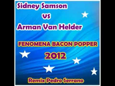 Sidney Samson Vs. Armand Van Helden - River Fenomena Mashup Bacon Popper 2012 (Remix Pedro Serrano)