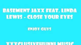 Basement Jaxx feat. Linda Lewis - Close Your Eyes