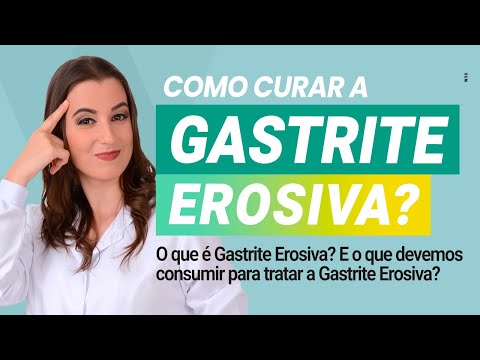 Como Curar Gastrite Erosiva?