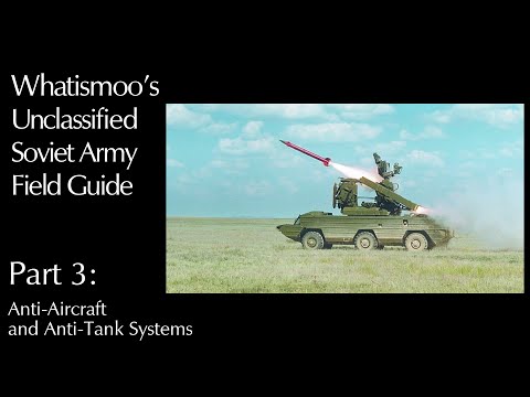 Whatismoo's Unclassified Soviet Army Field Guide, Part 3: Anti-Aircraft and Anti-Tank Weapons