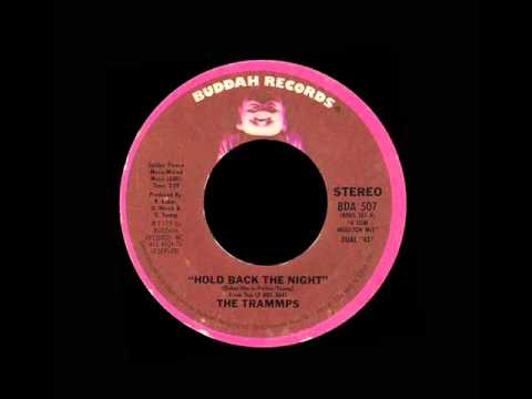 The Trammps - Hold Back The Night