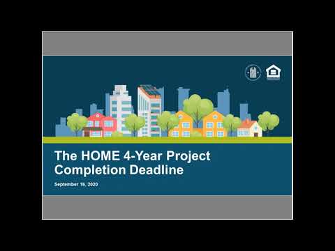 The HOME Four-Year Project Completion Deadline Webinar - HUD Exchange