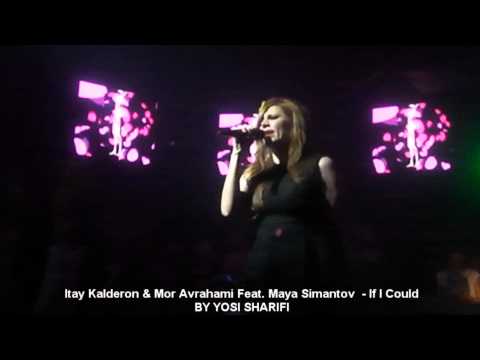 Itay Kalderon & Mor Avrahami Feat. Maya Simantov  - If I Could - K&A 9.11.12