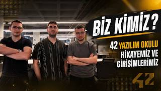 Biz Kimiz? 42 İstanbul Yazılım Okulu Hikayemiz ve Girişimlerimiz