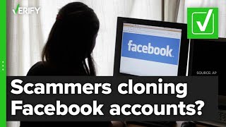 Yes, scammers are cloning Facebook accounts
