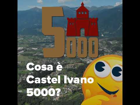 Cosa è "Castel Ivano 5000"?