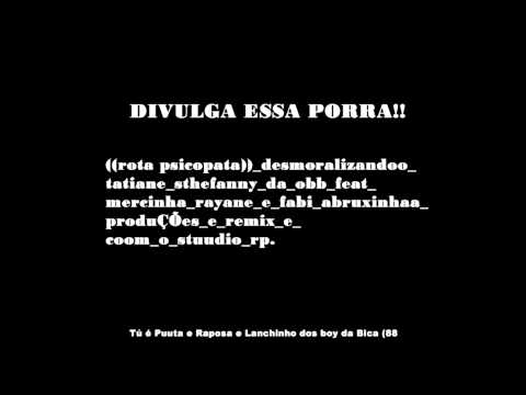 DIVULGA ESSA PORRA !! (ROTA PSICOPATA DESMORALIZANDO TATIANE STHEFANNY DA OBB