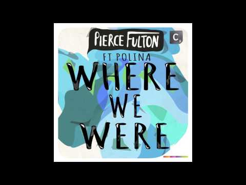 Pierce Fulton feat. Polina - Where We Were (Original Mix)