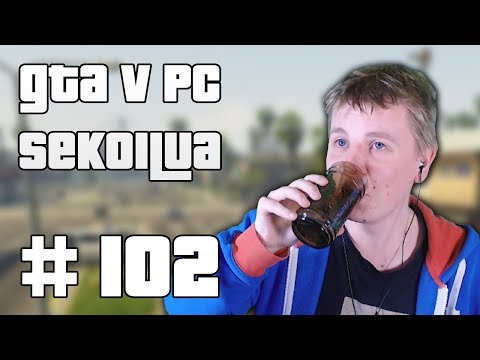 VAARALLINEN VESI! - GTA V PC Sekoilua | Osa 102