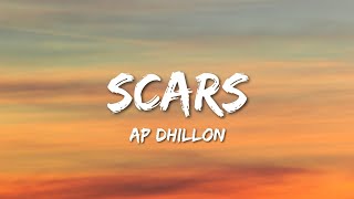 Ap Dhillon - Scars (Lyrics)