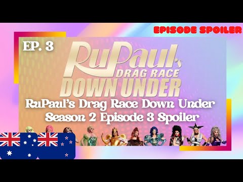 RuPaul's Drag Race Down Under Season 2 Episode 3 Spoiler [Spoiler Alert]
