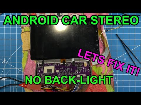 Android Car Stereo Repair - No Back Light