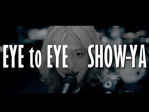 SHOW-YA - EYE to EYE official MV