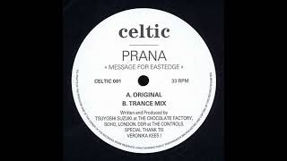 Prana - Message For Eastedge (Trance Mix) [CELTIC 001]
