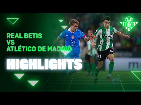 Resumen del partido Real Betis - Atlético de Madrid  | HIGHLIGHTS | Real BETIS Balompié