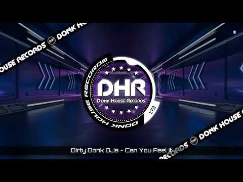 Dirty Donk DJs - Can You Feel It - DHR UK Bounce 🔥