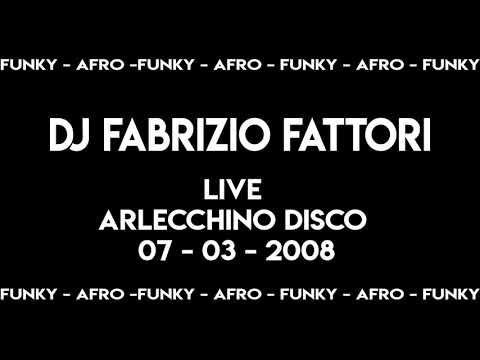 Dj Fabrizio Fattori - Live Arlecchino Disco 07.03.2008
