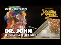 Let's Make a Better World - Dr. John | The Midnight Special
