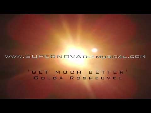 Supernova The Musical - Get Much Better