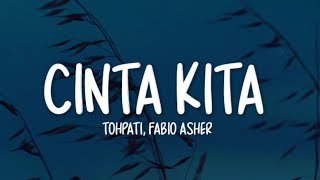 Download lagu Tohpati, Fabio Asher - Cinta Kita (Lirik Lagu) mp3