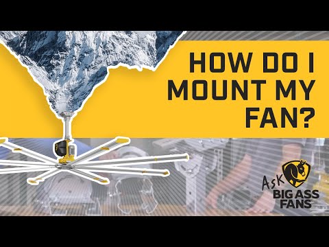 How do you mount a Big Ass fan?