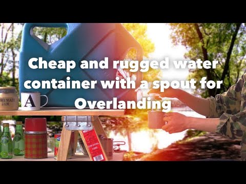 Cheap and effective water container with a spout for overlanding. Fixing the Reliance Jumbo-tainer