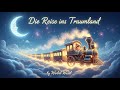 Einschlafmusik Für Kinder Die Reise Ins Traumland Schlaflied Zum Träumen