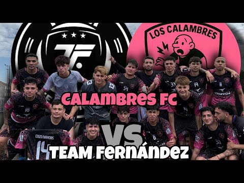 PARTIDAZO LOS CALAMBRES FC⚡️VS TEAM FERNANDEZ 🔥 PARTIDO PICANTE 🥵 🌶️