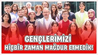 GENÇLERİMİZİ HİÇBİR ZAMAN MAĞDUR ETMEDİK!