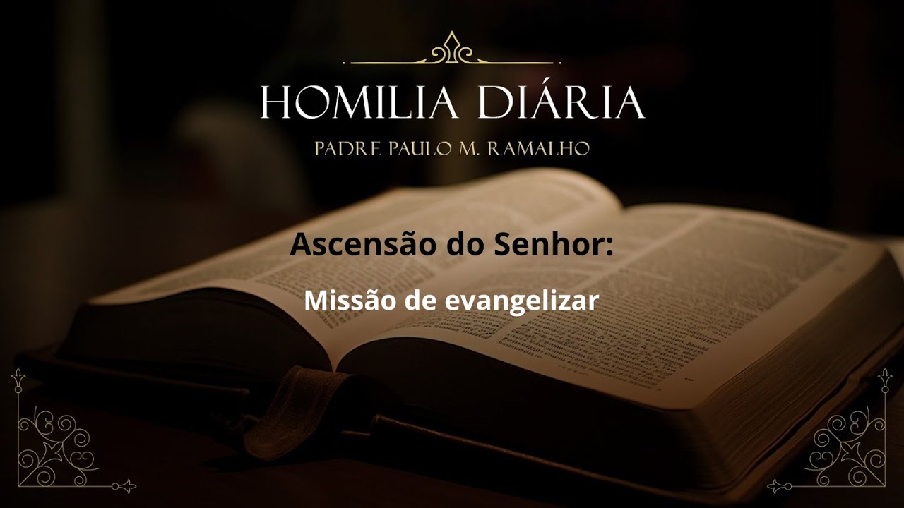 ASCENSÃO DO SENHOR: MISSÃO DE EVANGELIZAR