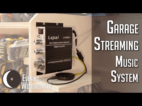 Garage Sound System with Streaming! | Evening Woodworker