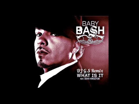 Baby Bash Ft Sean Kingston - What Is It (DJ G.S Remix)