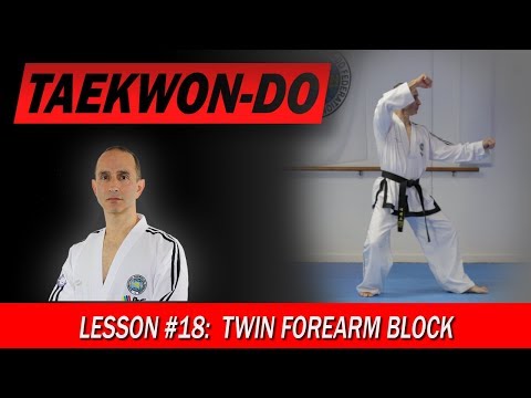 Twin Forearm Block - Taekwon-Do Lesson #18