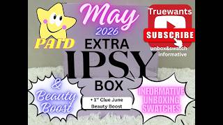 IPSY May 2026 EXTRA PAID Box with Beauty Boost Unboxing & Swatches + 1st Clue June Beauty Boost