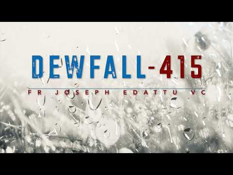 Dewfall 415 - Jesus is more than sufficient