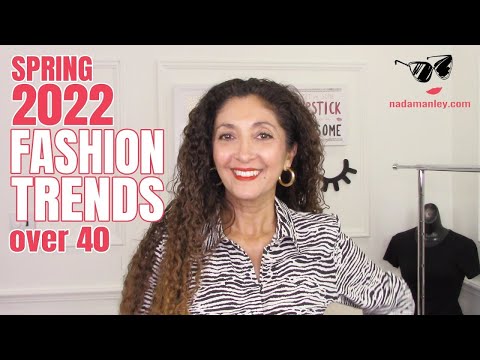 Spring 2022 Fashion Trends Over 40