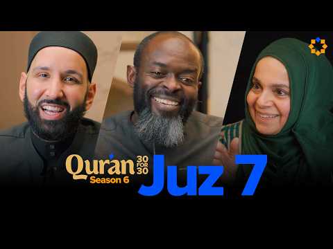 Between Justice and Mercy | Juz 7 Qur’an 30 for 30 S6 | Ustadha Roohi Tahir — Dr. Omar Suleiman, Sh. Abdullah Oduro