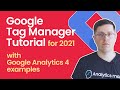 Google Tag Manager Tutorial 2021 for Beginners (with Google Analytics 4 examples)