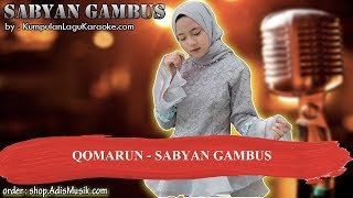 Download lagu QOMARUN SABYAN GAMBUS Karaoke mp3 Download lagu QOMARUN SABYAN GAMBUS Karaoke mp3