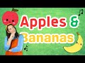 Apples & Bananas | Songs For Kids | Toddler Learning
