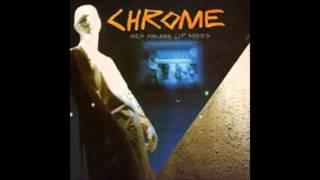 Chrome - March of the Chrome Police (A Cold Clamey Bombing)