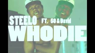 Steelo TooFooly &quot;Whodie&quot; ft. 50 &amp; David