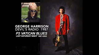 GEORGE HARRISON Devil's Radio 1987 / P2 Vatican Blues 1987+2002
