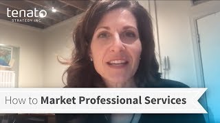 How to Market Professional Services | Tenato Strategy Inc.
