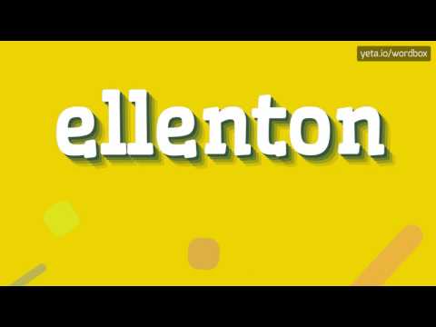 ELLENTON - HOW TO PRONOUNCE IT!?